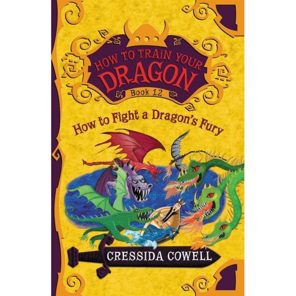 How to Train Your Dragon: How to Fight a Dragon's Fury -- Cressida Cowell